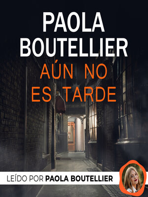 cover image of Aún no es tarde